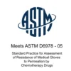 ASTM D6978 - 05 compliance label ensuring chemo-tested protection for enhanced safety.